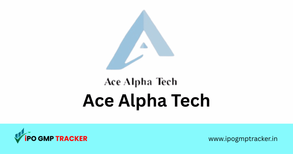Ace Alpha Tech IPO 2025: Dates, Price, Financials, Objectives & Details
