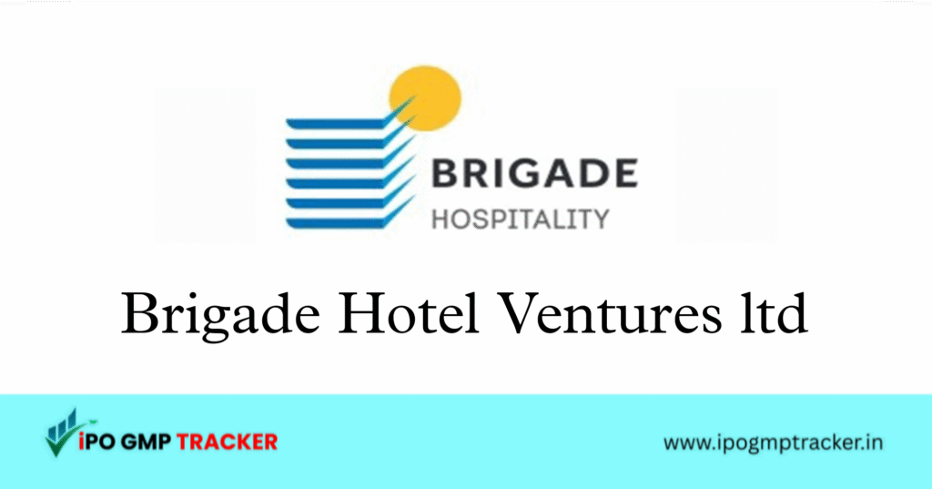 Brigade Hotel Ventures IPO 2025: Dates, Price, Subscription, Financials & Details